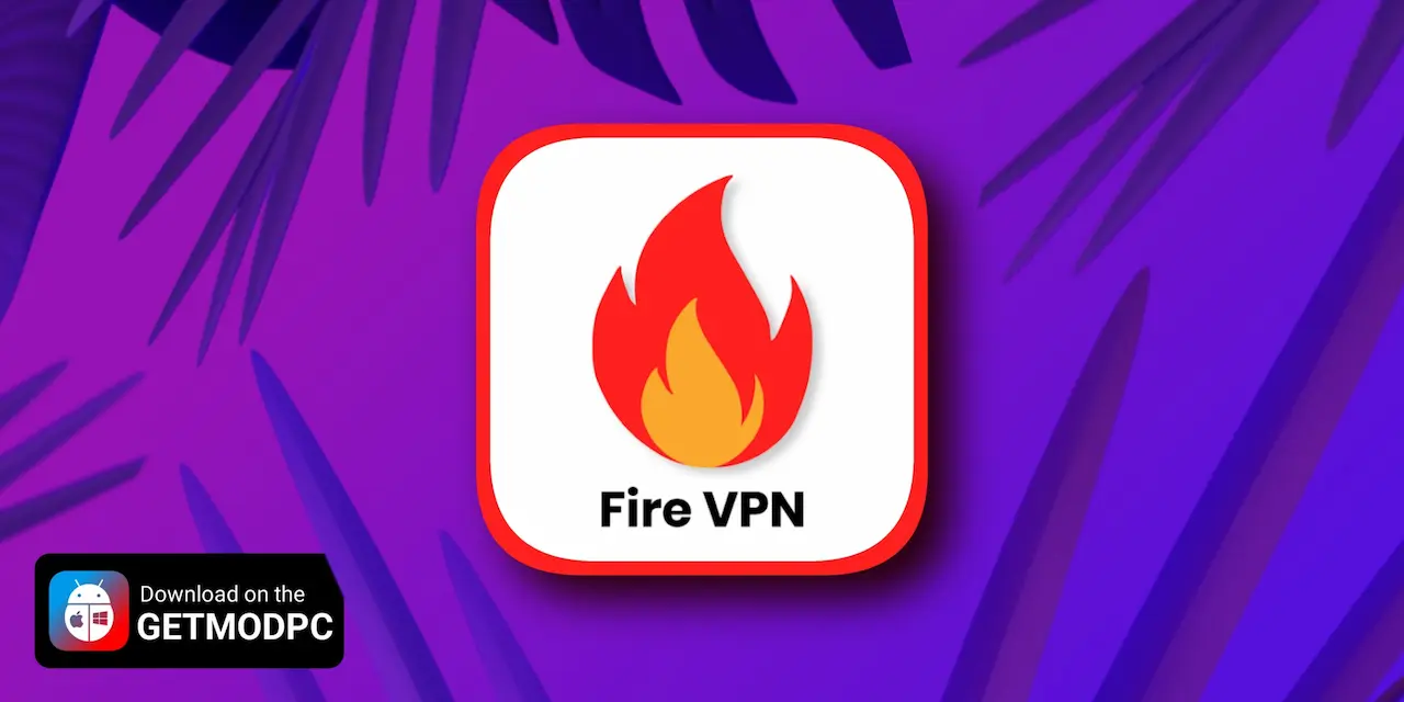 Fire VPN Mod Apk Premium Unlocked for Android